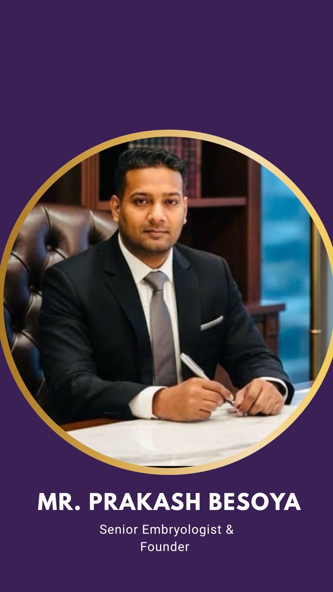 Mr. Prakash Besoya, Senior Embryologist and Founder at GHRACE & HOPE IVF specializing in advanced fertility and embryology services.
